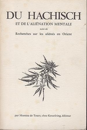 Imagen del vendedor de Du Haschich et de l'Alination Mentale suivi de Recherches sur les alins en Orient a la venta por PRISCA