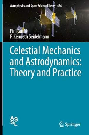 Seller image for Celestial Mechanics and Astrodynamics : Theory and Practice for sale by GreatBookPricesUK