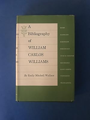 Bild des Verkufers fr A BIBLIOGRAPHY OF WILLIAM CARLOS WILLIAMS zum Verkauf von Haddington Rare Books