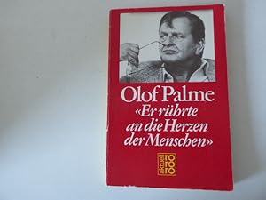 Bild des Verkufers fr Olof Palme "Er rhrte an die Herzen der Menschen" Reden und Texte. TB zum Verkauf von Deichkieker Bcherkiste