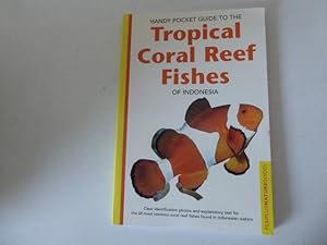 Immagine del venditore per Handy Pocket Guide to the Tropical Coral Reef Fishes of Indonesia. TB venduto da Deichkieker Bcherkiste