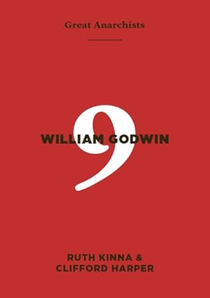 Great Anarchists #9 : William Godwin