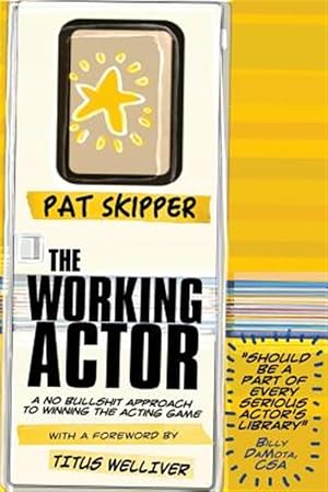 Bild des Verkufers fr The Working Actor: A No Bullshit Approach to Winning the Acting Game zum Verkauf von GreatBookPricesUK
