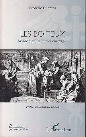 Bild des Verkufers fr Les boiteux : Mythes, gntique et chirurgie zum Verkauf von PRISCA