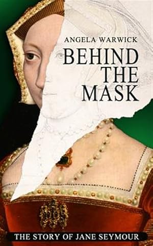 Seller image for Behind the Mask: The Story of Jane Seymour for sale by GreatBookPricesUK