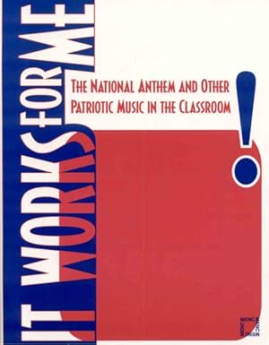 Seller image for It Works For Me : The National Anthem and Other Patriotic Music in the Classroom for sale by GreatBookPricesUK