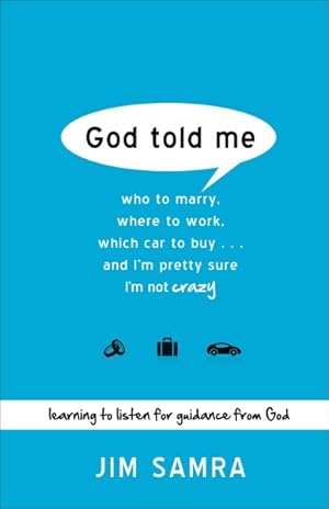 Seller image for God Told Me : Who to Marry, Where to Work, Which Car to Buy. and I'm Pretty Sure I'm Not Crazy for sale by GreatBookPricesUK