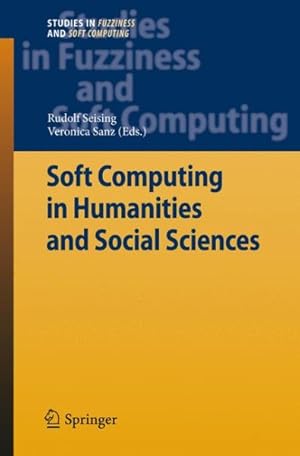Seller image for Soft Computing in Humanities and Social Sciences for sale by GreatBookPricesUK