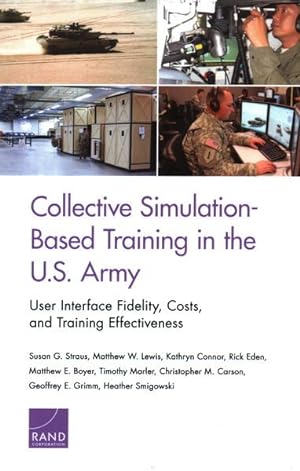 Seller image for Collective Simulation-Based Training in the U.S. Army : User Interface Fidelity, Costs, and Training Effectiveness for sale by GreatBookPricesUK
