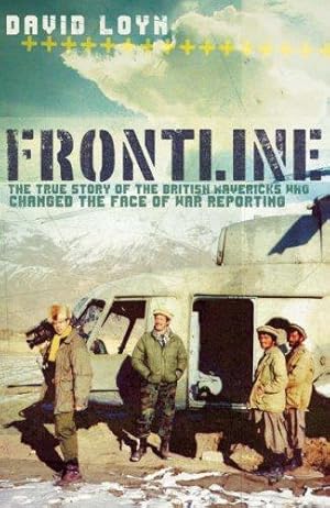 Seller image for Frontline: The True Story of the British Mavericks Who Changed the Face of War Reporting for sale by WeBuyBooks