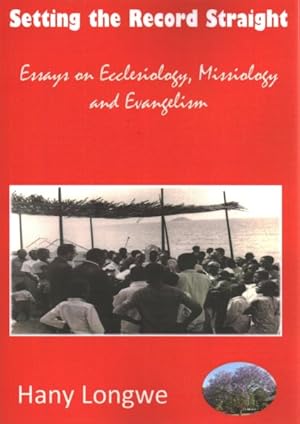 Seller image for Setting the Record Straight : Essays on Ecclesiology, Missiology and Evangelism for sale by GreatBookPricesUK