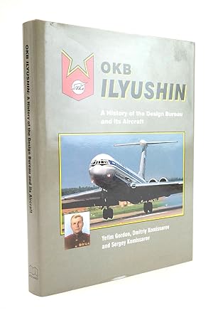 Seller image for OKB ILYUSHIN: A HISTORY OF THE DESIGN BUREAU AND ITS AIRCRAFT for sale by Stella & Rose's Books, PBFA