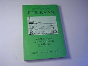 Bild des Verkufers fr Die Baar : Wanderungen durch Landschaft u. Kultur zum Verkauf von Antiquariat Fuchseck