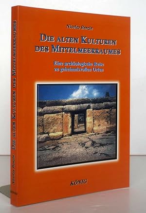 Die Alten Kulturen des Mittelmeerraumes - Eine archäologische Reise zu geheimnisvollen Orten.