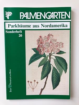 Seller image for Palmengarten Sonderheft 20: Parkbume aus Nordamerika. for sale by Antiquariat an der Linie 3