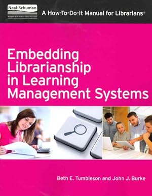 Bild des Verkufers fr Embedding Librarianship in Learning Management Systems : A How-to-Do-It Manual for Librarians zum Verkauf von GreatBookPricesUK
