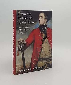 Seller image for FROM THE BATTLEFIELD TO THE STAGE The Many Lives of General John Burgoyne for sale by Rothwell & Dunworth (ABA, ILAB)