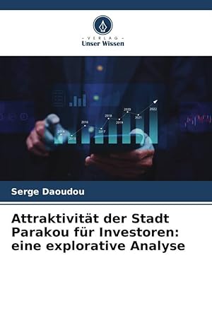 Bild des Verkufers fr Attraktivitaet der Stadt Parakou fr Investoren: eine explorative Analyse zum Verkauf von moluna