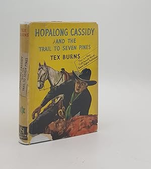 Seller image for HOPALONG CASSIDY And the Trail to Seven Pines for sale by Rothwell & Dunworth (ABA, ILAB)