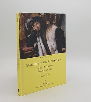 Bild des Verkufers fr STANDING AT THE CROSSROADS Stories of Doubt in Renaissance Italy zum Verkauf von Rothwell & Dunworth (ABA, ILAB)