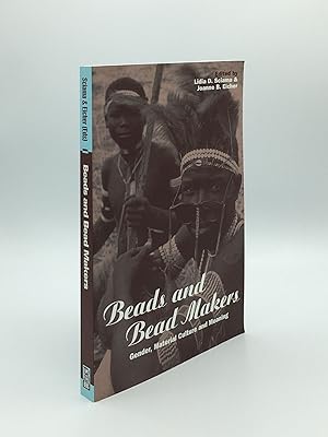 BEADS AND BEAD MAKERS Gender Material Culture and Meaning (Cross-Cultural Perspectives on Women 17)