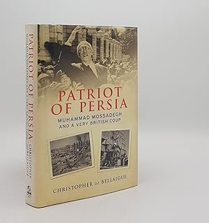 Imagen del vendedor de PATRIOT OF PERSIA Muhammad Mossadegh and a Very British Coup a la venta por Rothwell & Dunworth (ABA, ILAB)