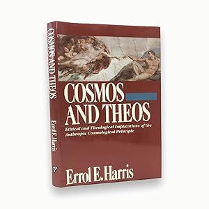 Seller image for Cosmos and Theos: Ethical and Theological Implications of the Anthropic Cosmological Principle for sale by Queen City Books