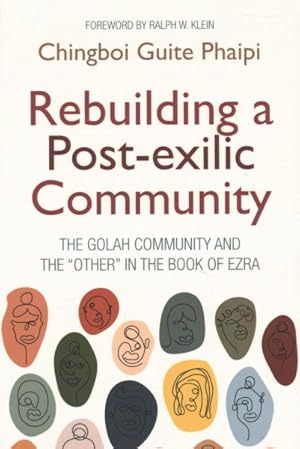 Seller image for Rebuilding a Post-Exilic Community : The Golah Community and the "Other" in the Book of Ezra for sale by GreatBookPricesUK