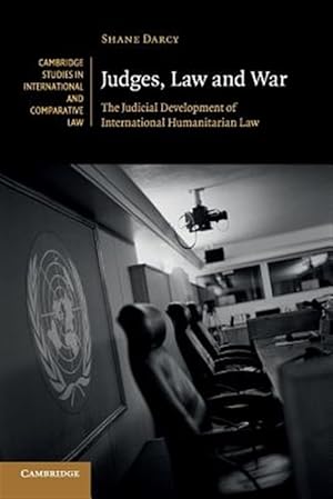 Seller image for Judges, Law and War : The Judicial Development of International Humanitarian Law for sale by GreatBookPricesUK