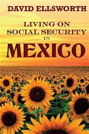 Bild des Verkufers fr Living on Social Security in Mexico zum Verkauf von GreatBookPricesUK