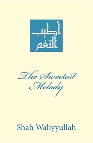 Seller image for Sweetest Melody : Atyab An-nagham Fi Madh Sayyid Al-'arab Wa'l-ajam for sale by GreatBookPricesUK