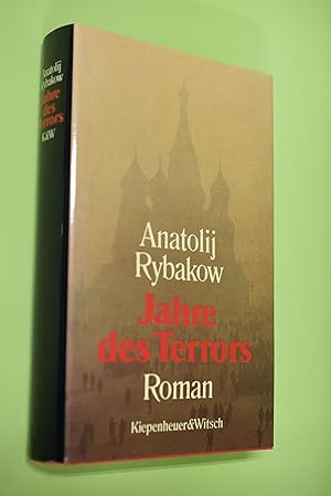 Jahre des Terrors : Roman. Anatolij Rybakow. Aus dem Russ. von Juri Elperin
