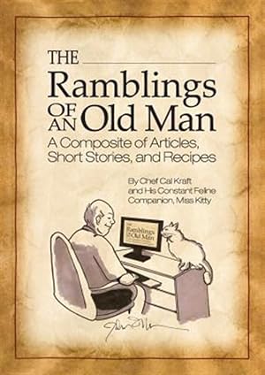 Bild des Verkufers fr The Ramblings of an Old Man: A Composite of Articles, Short Stories and Recipes zum Verkauf von GreatBookPricesUK