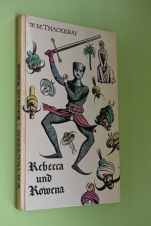 Rebecca und Rowena : Roman über einen Roman von Michael Angelo Titmarsh. William Makepeace Thacke...