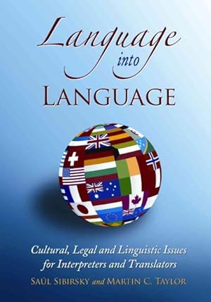 Imagen del vendedor de Language into Language : Cultural, Legal and Linguistic Issues for Interpreters and Translators a la venta por GreatBookPricesUK