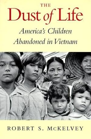 Bild des Verkufers fr Dust of Life : America's Children Abandoned in Vietnam zum Verkauf von GreatBookPricesUK