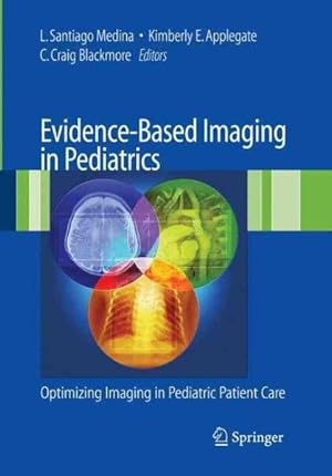 Seller image for Evidence-Based Imaging in Pediatrics : Optimizing Imaging in Pediatric Patient Care for sale by GreatBookPricesUK