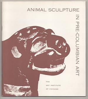 Image du vendeur pour Animal Sculpture in Pre-Columbian Art mis en vente par Jeff Hirsch Books, ABAA