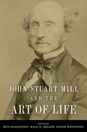 Bild des Verkufers fr John Stuart Mill and the Art of Life zum Verkauf von GreatBookPricesUK
