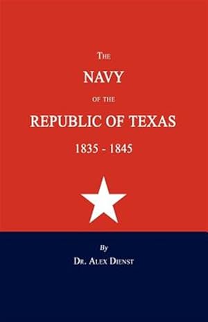 Seller image for The Navy of the Republic of Texas 1835-1845 for sale by GreatBookPricesUK