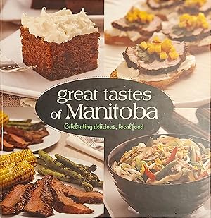 Great Tastes Of Manitoba, Celebrating Delicious, Local Food