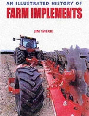 Seller image for An Illustrated History of Farm Implements for sale by WeBuyBooks