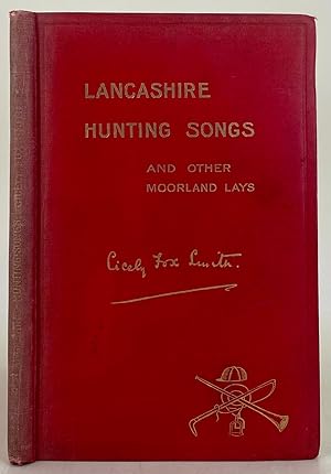 Lancashire Hunting Songs and other moorland lays