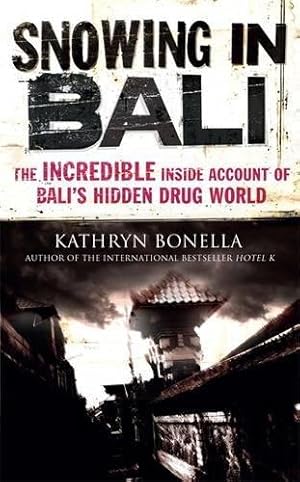 Imagen del vendedor de Snowing in Bali: The Incredible Inside Account of Bali's Hidden Drug World a la venta por WeBuyBooks