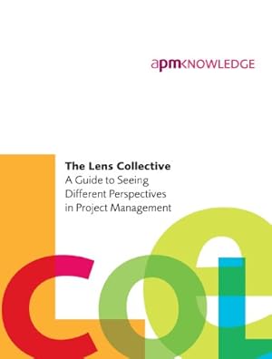 Seller image for The Lens Collective: A Guide to Seeing Different Perspectives in Project Management for sale by WeBuyBooks