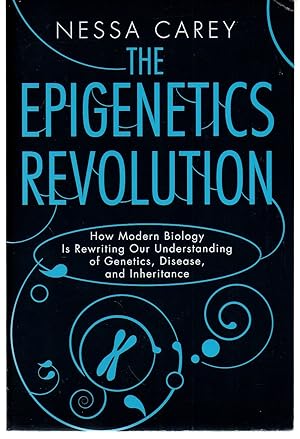 Immagine del venditore per The Epigenetics Revolution: How Modern Biology Is Rewriting Our Understanding of Genetics, Disease, and Inheritance venduto da EdmondDantes Bookseller