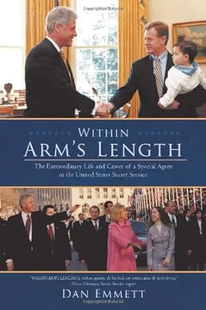 Seller image for Within Arm's Length: The Extraordinary Life and Career of a Special Agent in the United States Secret Service for sale by WeBuyBooks
