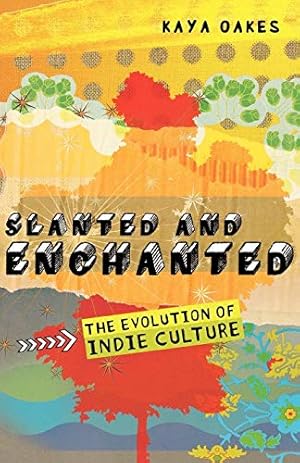 Seller image for Slanted and Enchanted: The Evolution of Indie Culture for sale by WeBuyBooks