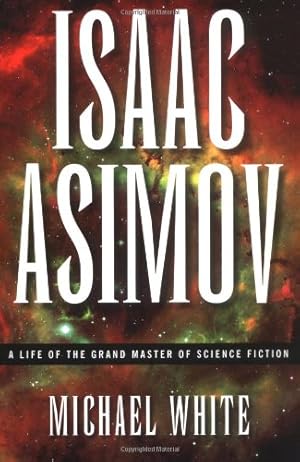 Bild des Verkufers fr Isaac Asimov: A Life of the Grand Master of Science Fiction zum Verkauf von WeBuyBooks