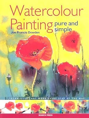 Bild des Verkufers fr Watercolour Painting: Pure and Simple Paint Techniques That Work Every Step of the Way zum Verkauf von WeBuyBooks